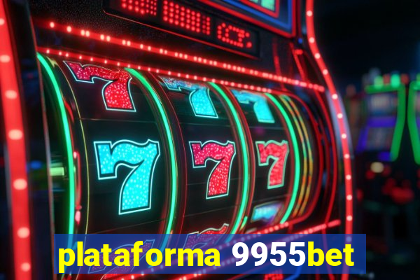 plataforma 9955bet